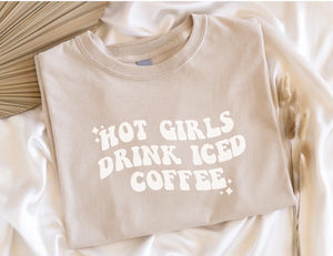 Hot Girls Drink Iced Coffee Tee
